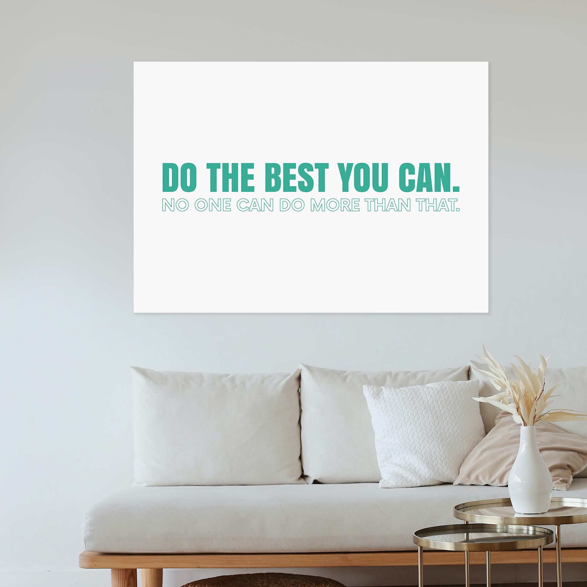 Do the best you can. No one can do more than that