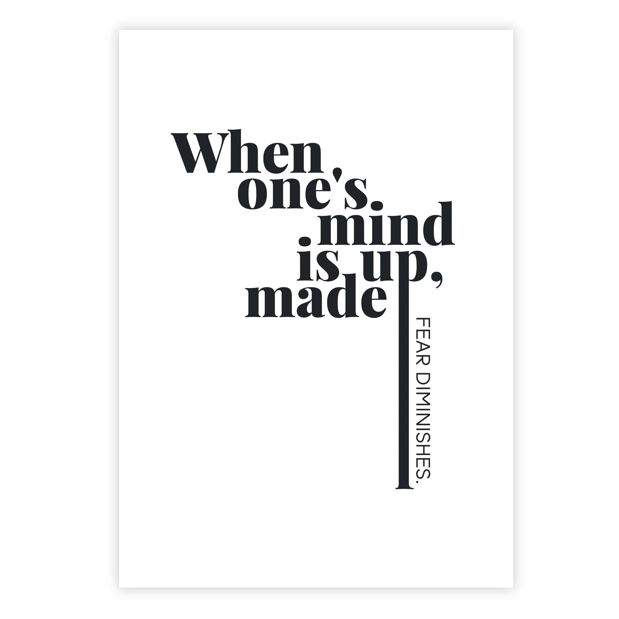 When one's mind is made up, fear diminishes