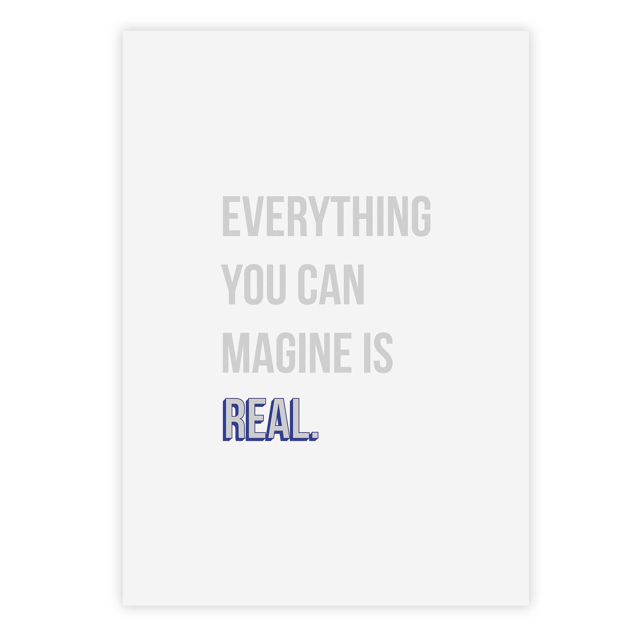 Everything you can imagine is real