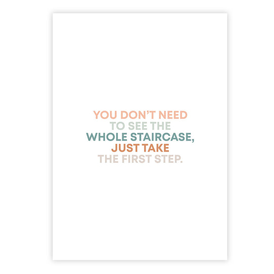 You don’t need to see the whole staircase, just take the first step