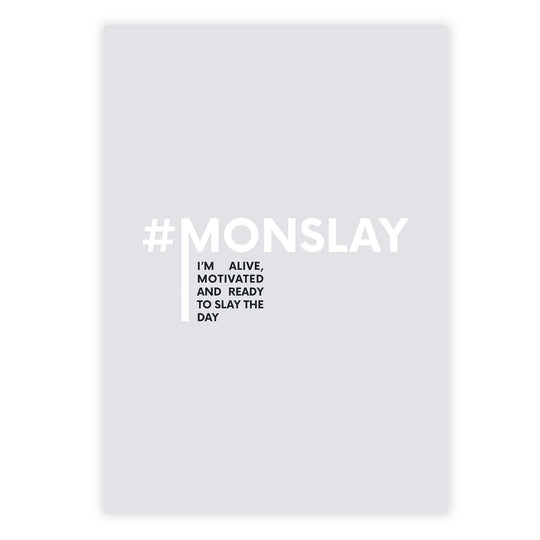 I’m alive, motivated and ready to slay the day #MONSLAY