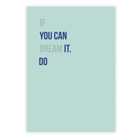 If you can dream it, you can do it