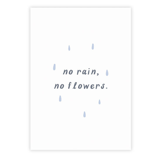 No rain, no flowers