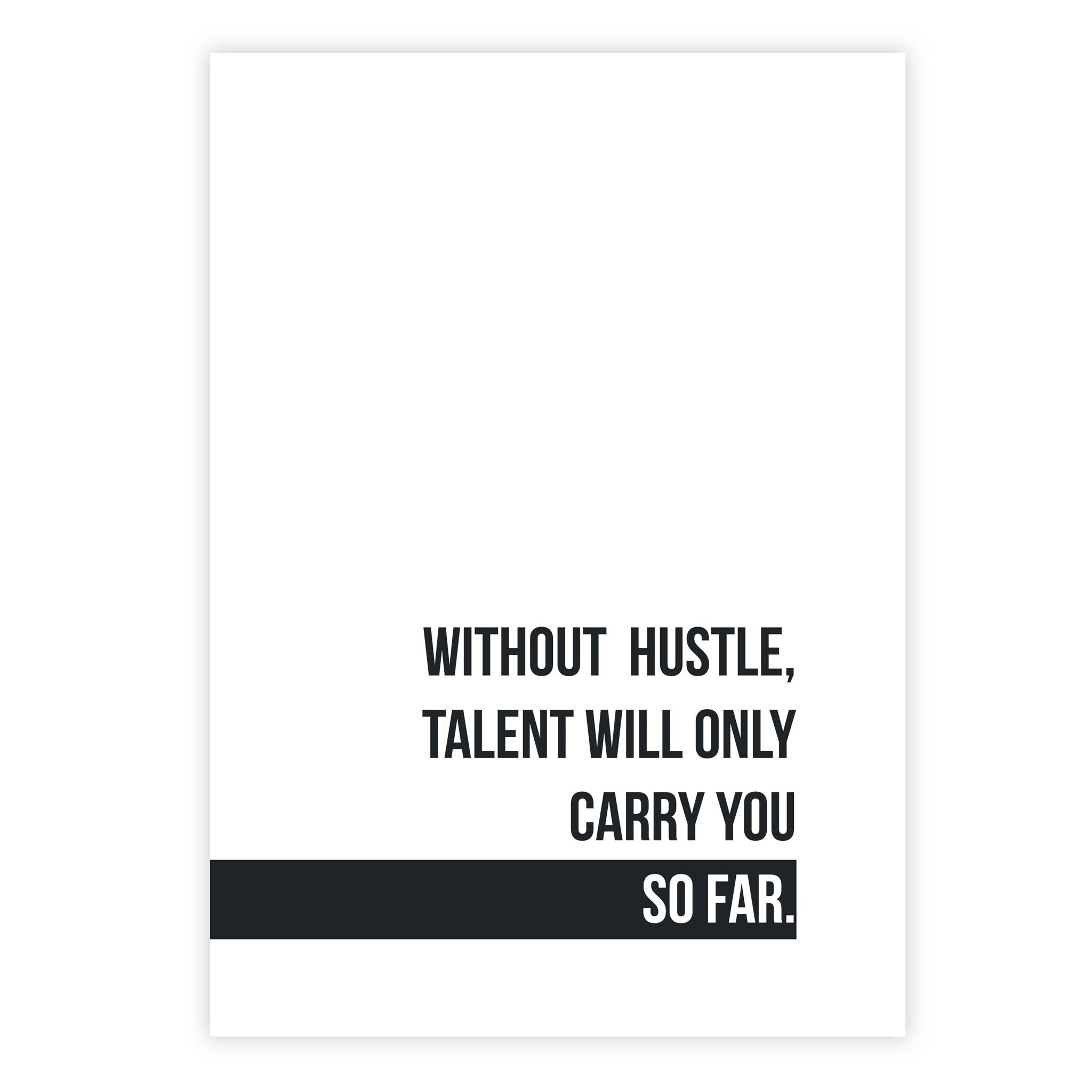 Without hustle, talent will only carry you so far