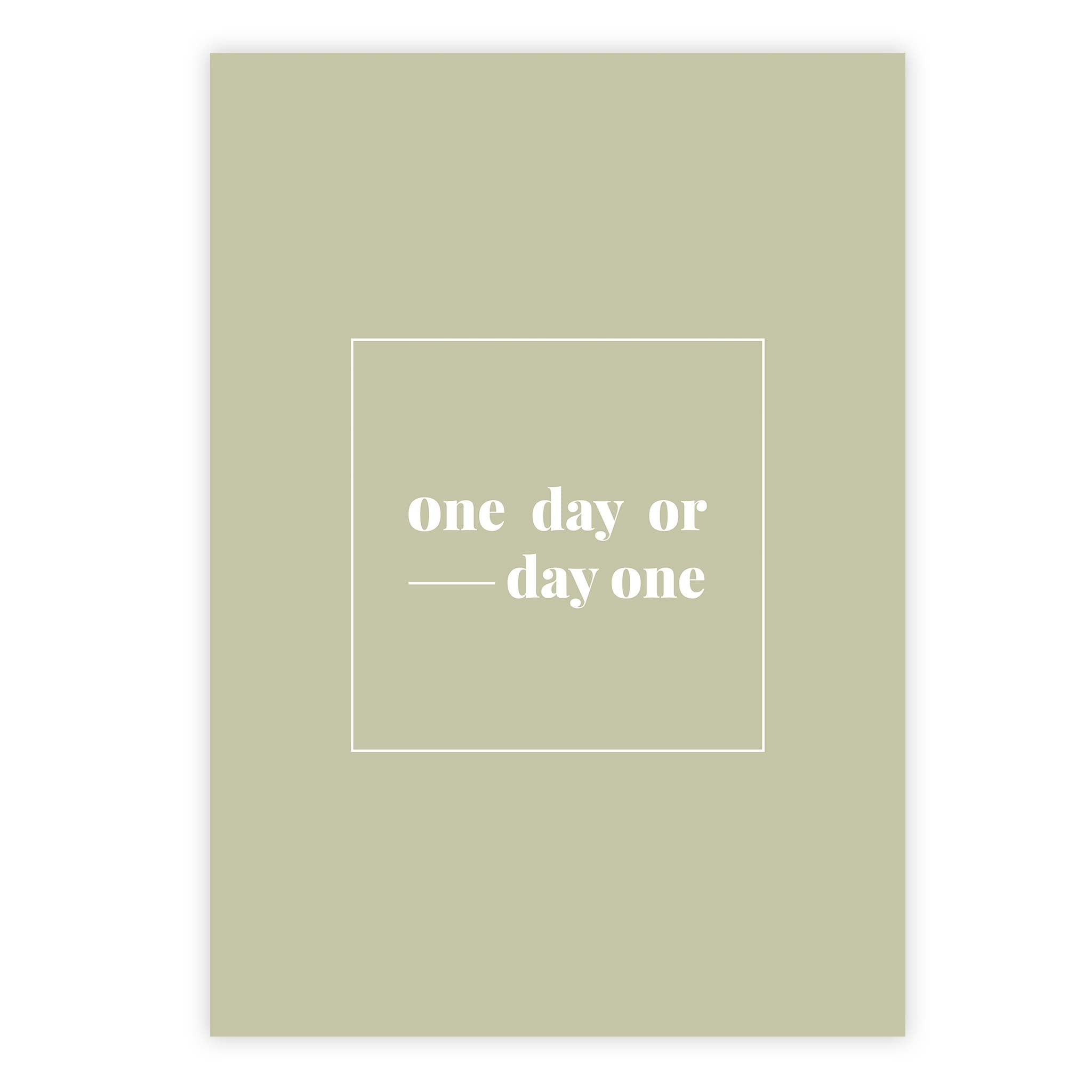 One day or day one