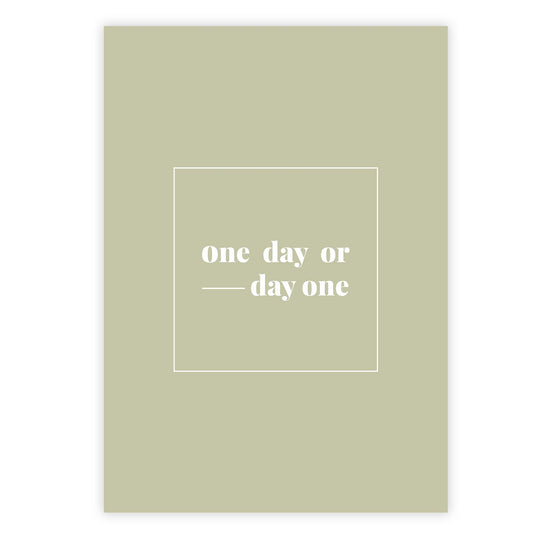 One day or day one